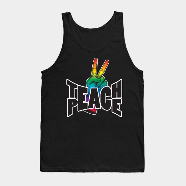 Teach Peace Tank Top by WhatProductionsBobcaygeon
